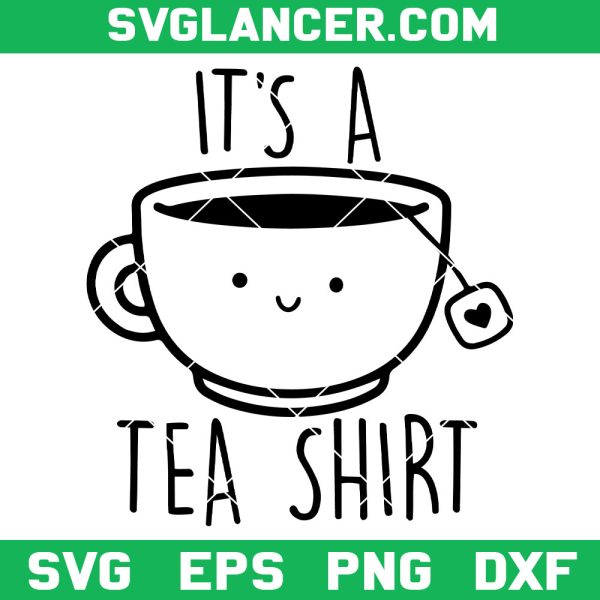 It's a Tea Shirt